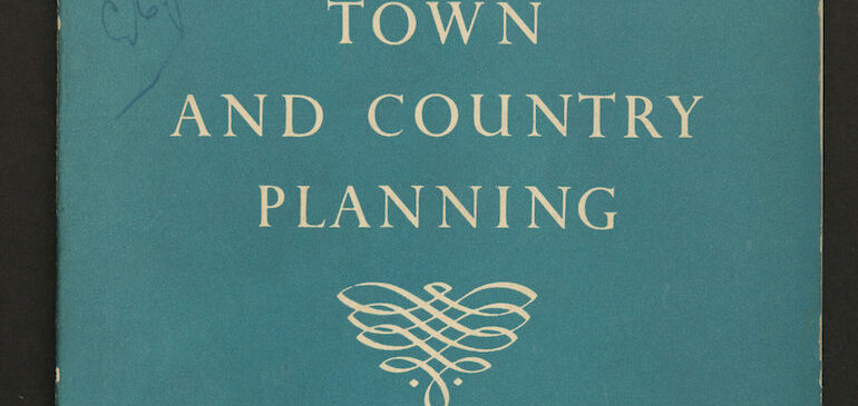 Cover from Clough Williams-Ellis, ‘Town and Country Planning’, 1951 (MERL Lib Pamphlet 2860 BOX 01/18)