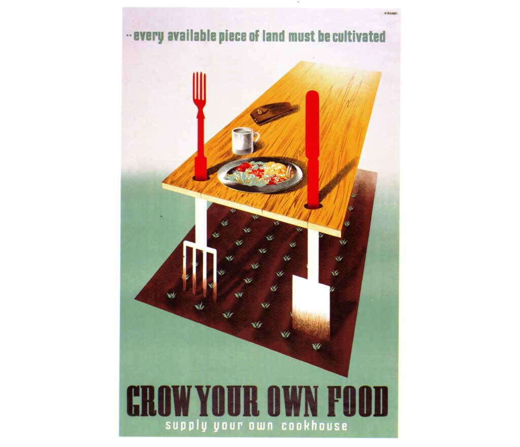 Second World War poster featuring a knife and fork pointing upwards from a table top with food, and beneath, the legs of the table turn into a fork and spade digging into tidy soil with lines of neat green vegetable plants growing.