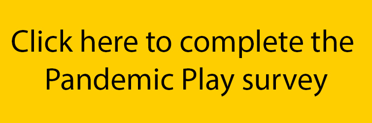 Black text on a yellow box 'Click here to complete the pandemic play survey