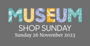 Museum Shop Sunday logo 26th November 2023
