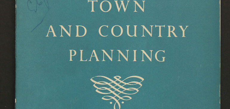 Cover from Clough Williams-Ellis, ‘Town and Country Planning’, 1951 (MERL Lib Pamphlet 2860 BOX 01/18)